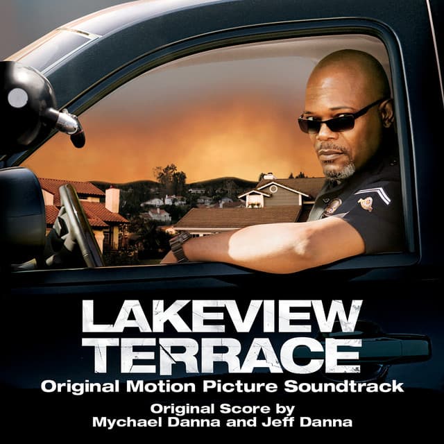 Lakeview Terrace - Mychael Danna