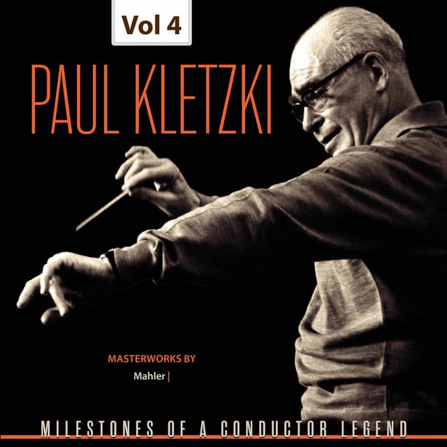 Milestones of a Conductor Legend: Paul Kletzki, Vol. 4 - Gustav Mahler
