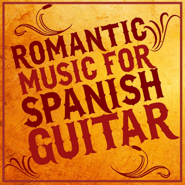 Romantic Music for Spanish Guitar - Romanticos De La Guitarra