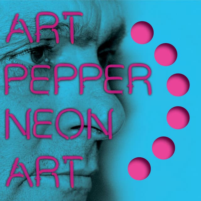 Neon Art: Volume Two - Art Pepper