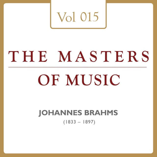 Johannes Brahms: Masters of Music, Vol. 15 - Johannes Brahms
