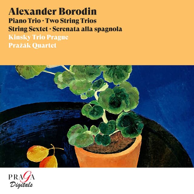 Alexander Borodin: Piano Trio, String Sextet, Two String Trios, Serenata alla spagnola - Alexander Borodin