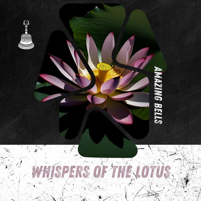 Whispers of the Lotus - Amazing Bells