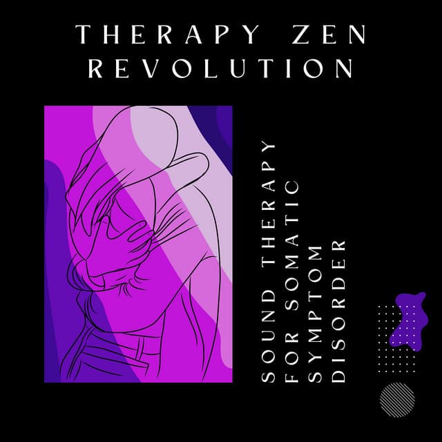 Sound Therapy for Somatic Symptom Disorder - Therapy Zen Revolution