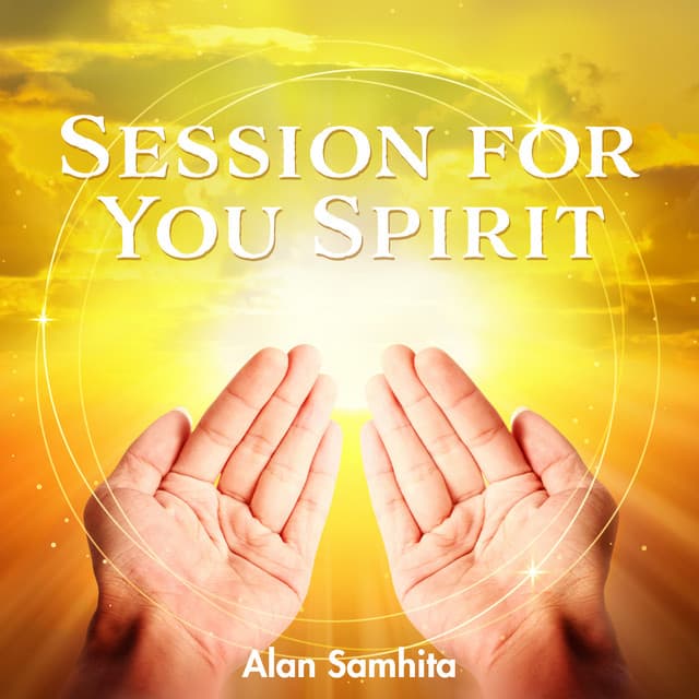 Session for You Spirit - Alan Samhita