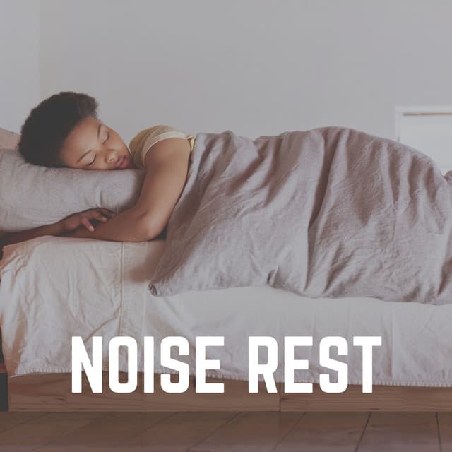Noise Rest - Deep Sleep White Noise