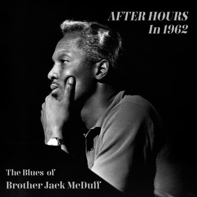 After Hours in 1962 the Blues of Brother Jack McDuff - Jack McDuff