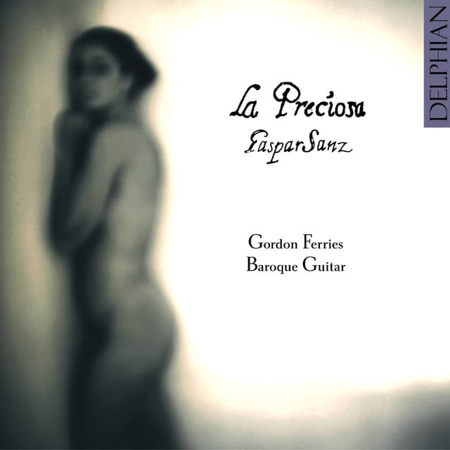 La Preciosa - The Guitar Music of Gaspar Sanz - Gaspar Sanz