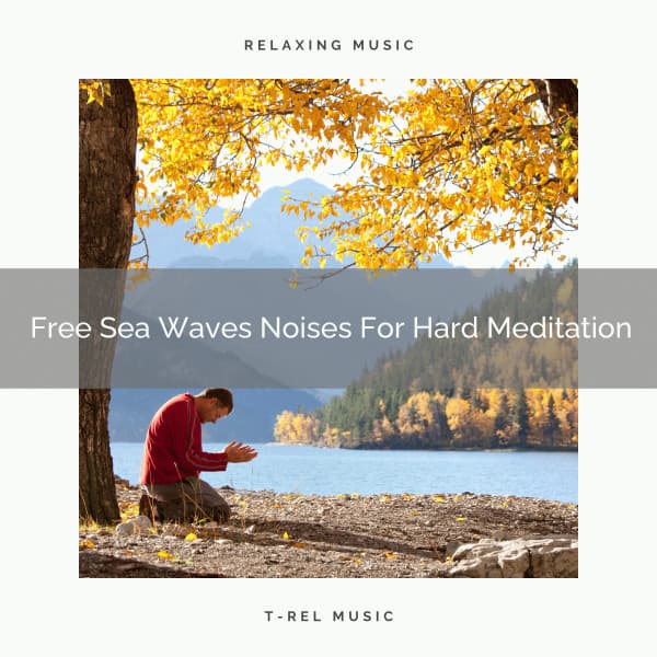 Free Sea Waves Noises For Hard Meditation - Endless Relax