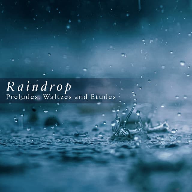 'Raindrop': Preludes, Waltzes & Etudes - Frédéric Chopin