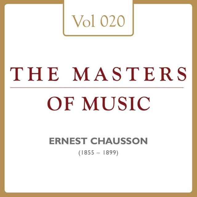 Ernest Chausson: Masters of Music, Vol. 20 - Ernest Chausson