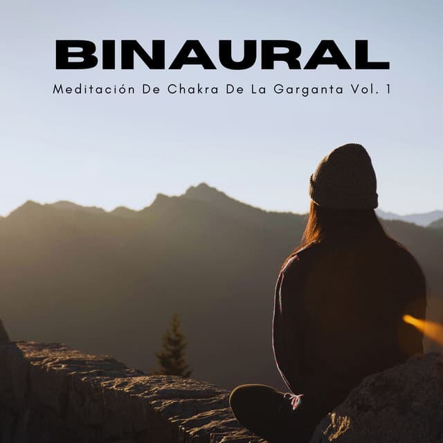 Binaural: Meditación De Chakra De La Garganta Vol. 1 - Chakra de corazón abierto de 528 Hz