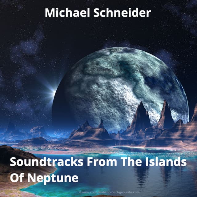 Soundtracks from the Islands of Neptune - Michael Schneider