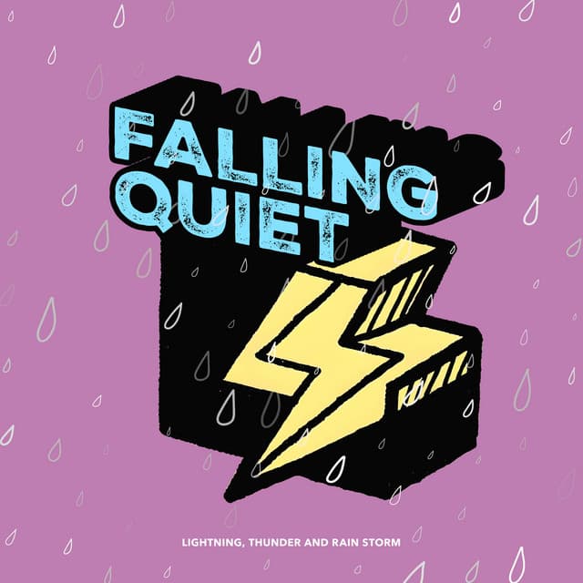 Falling Quiet - Lightning, Thunder and Rain Storm