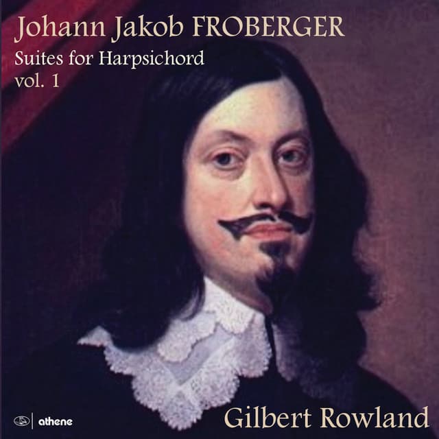 Froberger: Suites for Harpsichord, Vol. 1 - Johann Jakob Froberger