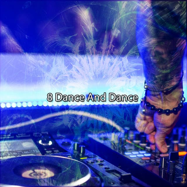 8 Dance And Dance - Dance Hits 2014