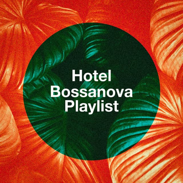 Hotel Bossanova Playlist - Cafe Chillout de Ibiza