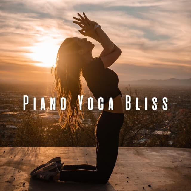 Piano Yoga Bliss: Melodic Serenity for Mind-Body Connection - Yoga Meditation and Relaxation Music