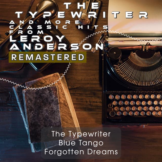 The Typewriter and More Classic Hits from Leroy Anderson - Leroy Anderson