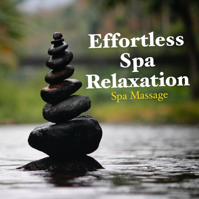 Effortless Spa Relaxation - Spa Massage