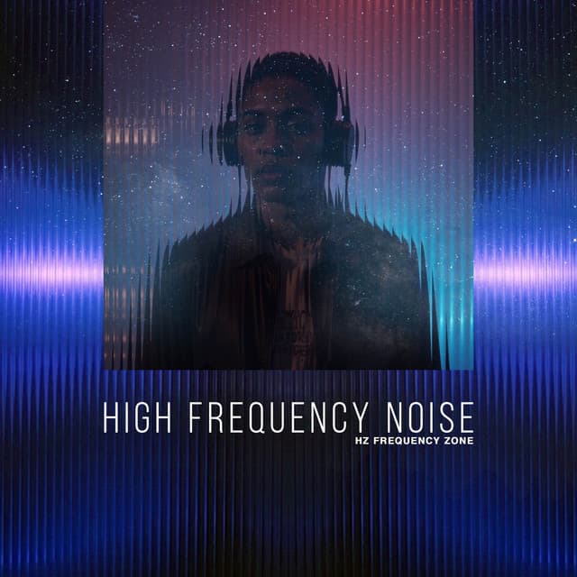 High Frequency Noise - Hz Frequency Zone