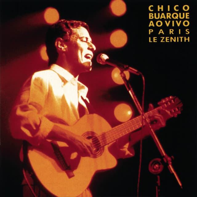 Chico Buarque Ao Vivo - Paris, Le Zenith - Chico Buarque
