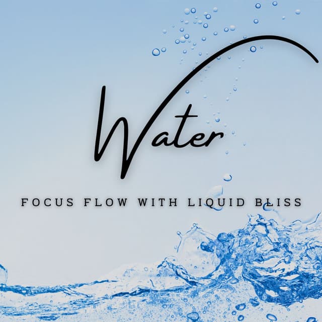 Liquid Serenity: Enhancing Focus with Soothing Waters - Fresh Water Sounds For Inner Peace