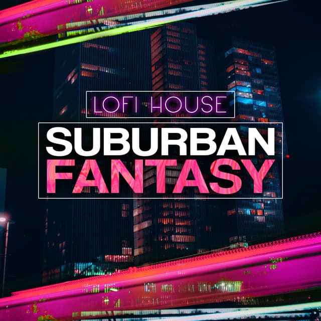 Suburban Fantasy - Lofi House