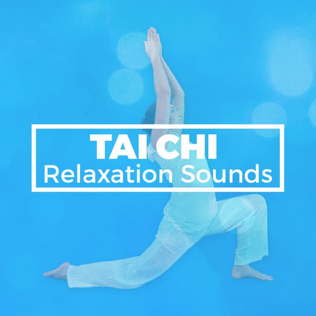 Tai Chi Relaxation Sounds - Tai Chi