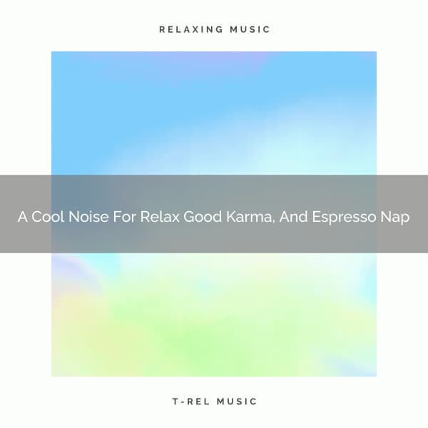 A Cool Noise For Relax Good Karma, And Espresso Nap - Ocean Of White Noise