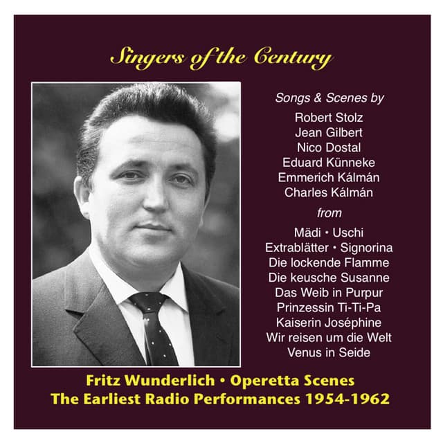 Singers of the Century: Fritz Wunderlich, Vol. 1 / The Earliest Radio Performances 1954-1962: Operetta Songs and Scenes - Fritz Wunderlich