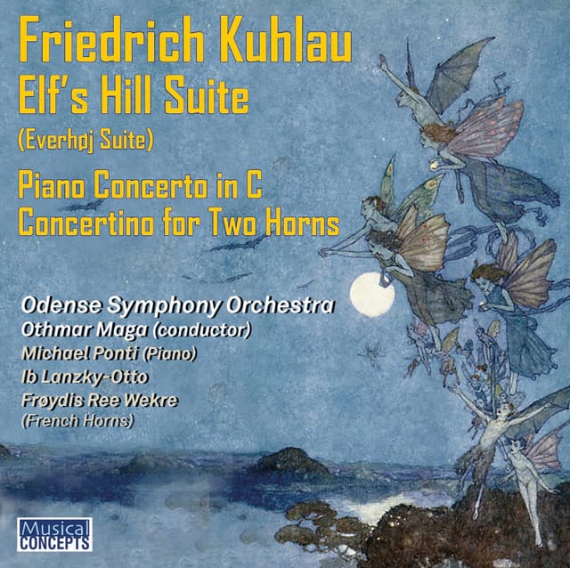 Everhøj Suite Op.100, Concertino for Two Horns & Orchestra Op.45, Piano Concerto in C major Op.7 - Friedrich Kuhlau