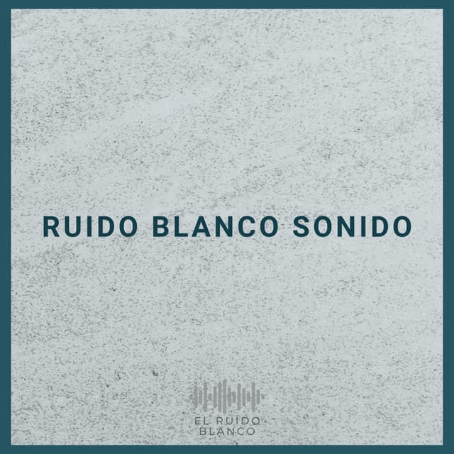Ruido Blanco Sonido - El Ruido Blanco