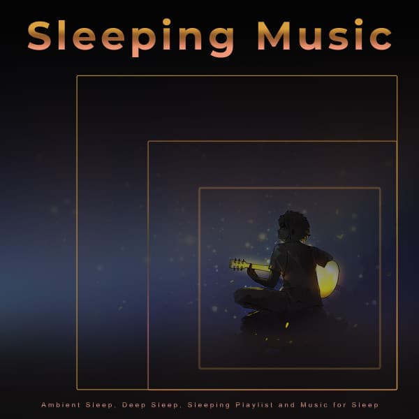 Sleeping Music: Ambient Sleep, Deep Sleep, Sleeping Playlist and Music for Sleep - Pure Sleeping Music