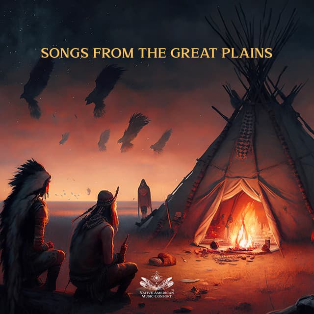 Songs from the Great Plains: Native American Flute, Peaceful Indigenous Music - Native American Music Consort