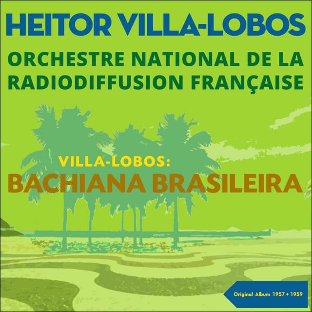 Villa-Lobos: Bachianas Brasileiras Nos. 1, 2, 5 & 9 - Heitor Villa-Lobos