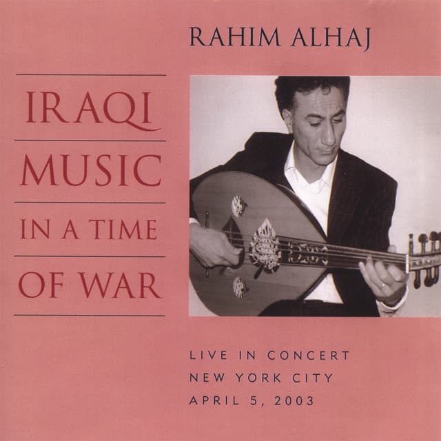 Iraqi Music in a Time of War - Rahim AlHaj