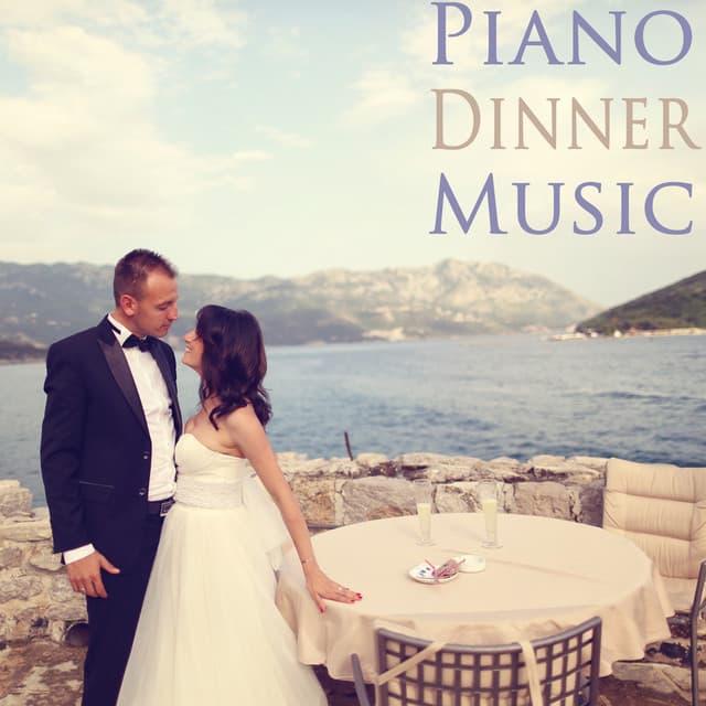 Piano Dinner Music - Piano Love Songs