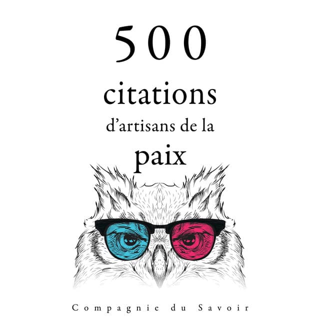 500 citations d'artisans de la paix - Dalai Lama