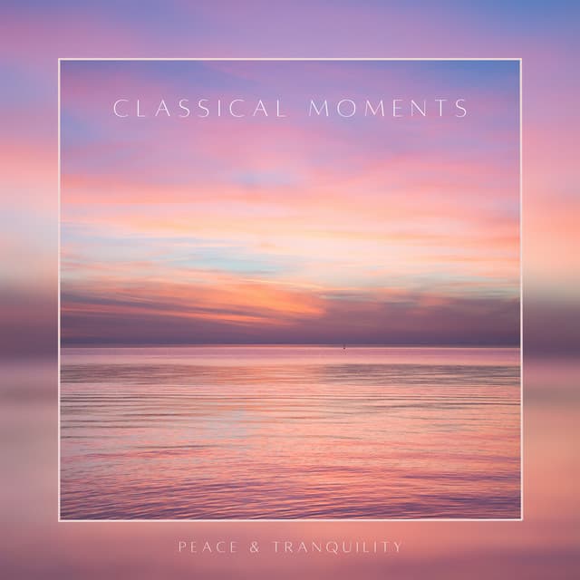 Classical Moments: Peace & Tranquility - Erich Kunzel