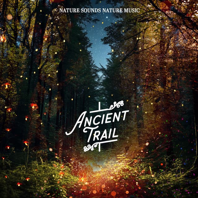 Ancient Trail - Nature Sounds Nature Music