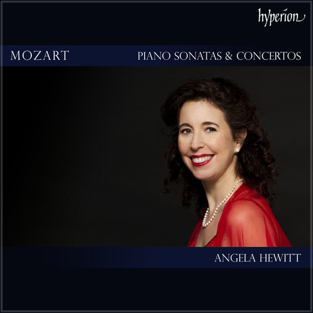 Angela Hewitt: Mozart Piano Sonatas & Concertos - Wolfgang Amadeus Mozart