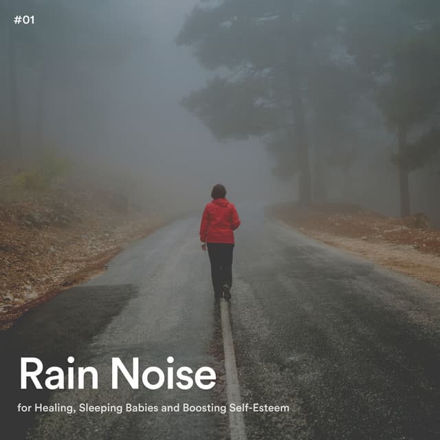 #01 Rain Noise for Healing, Sleeping Babies and Boosting Self-Esteem - Rain Radiance