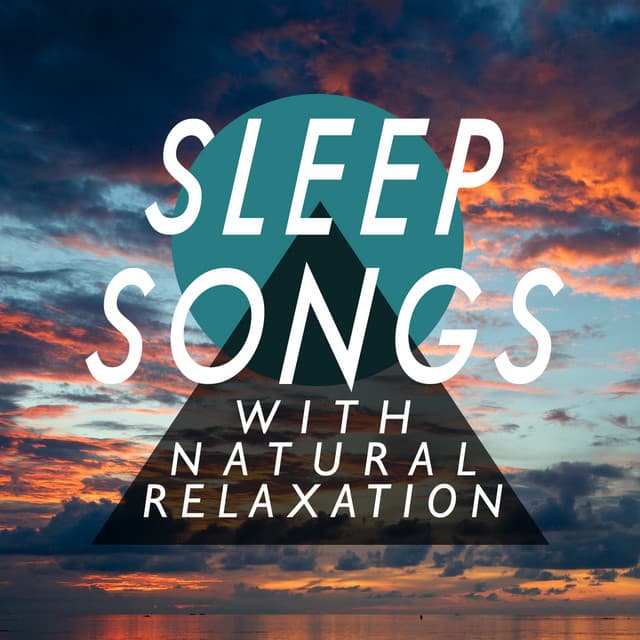 Sleep Songs with Natural Relaxation - Sounds of Nature Relaxation