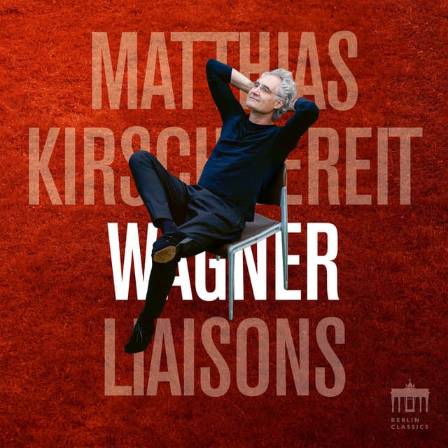 Wagner Liaisons - Matthias Kirschnereit