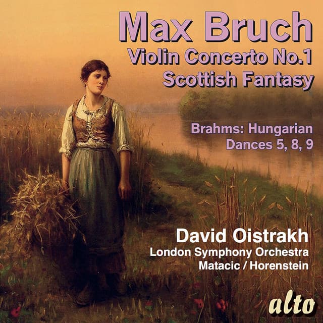 Bruch: Violin Concerto No.1, Scottish Fantasy; Brahms: 3 Hungarian Dances – David Oistrakh - David Oistrakh