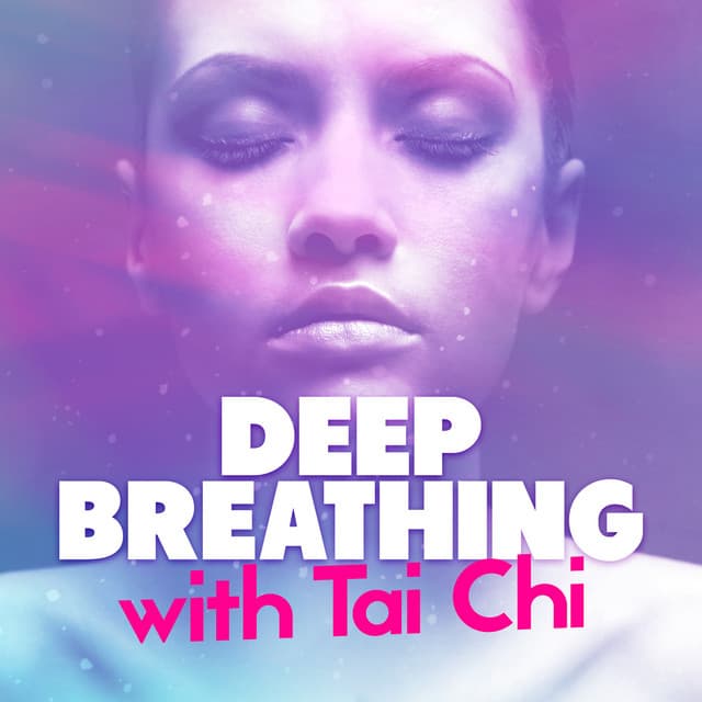 Deep Breathing with Tai Chi - Breathe