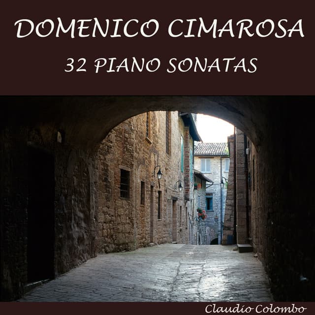 Domenico Cimarosa: 32 Piano Sonatas - Domenico Cimarosa