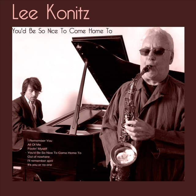 You'd Be so Nice to Come Home To - Lee Konitz