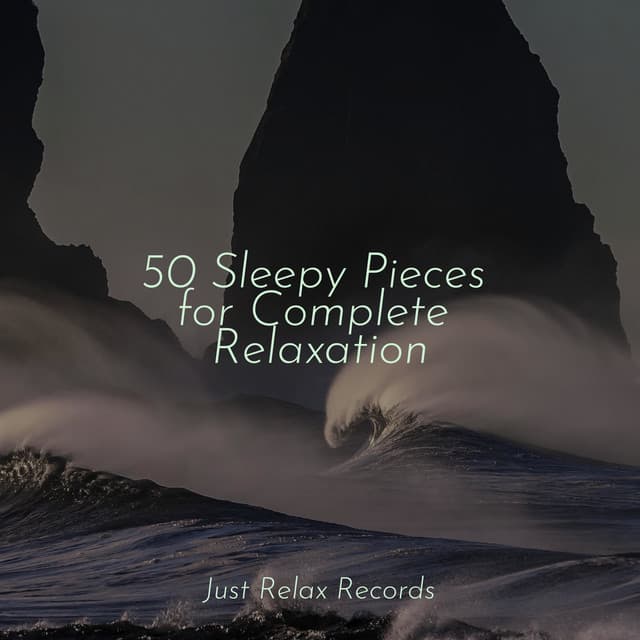 50 Sleepy Pieces for Complete Relaxation - Schlaflieder Für Kinder